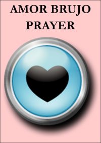 AMOR BRUJO PRAYER